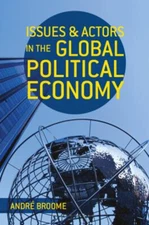 Issues and Actors in the Global Political Economy Paperback André