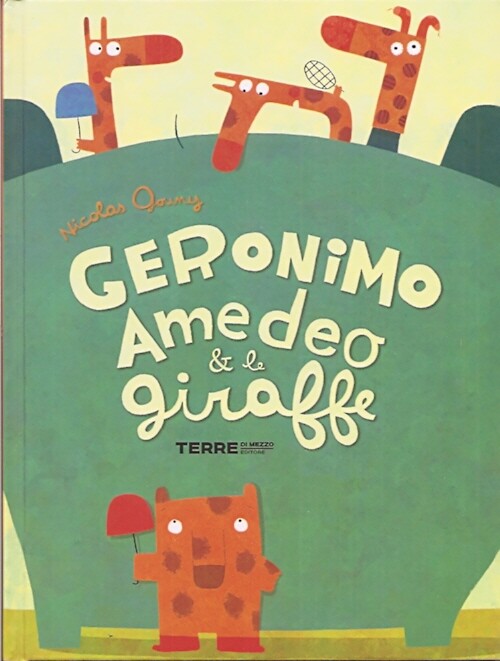 Geronimo Amedeo & le giraffe - Gouny Nicolas