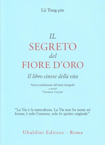 9788834010969 Il segreto del fiore d'oro. Il libro cinese della vita - Tung-Pin