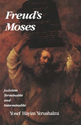 Yosef Hayim Yerushal - Freud's Moses   Judaism Terminable and Inte - X555z