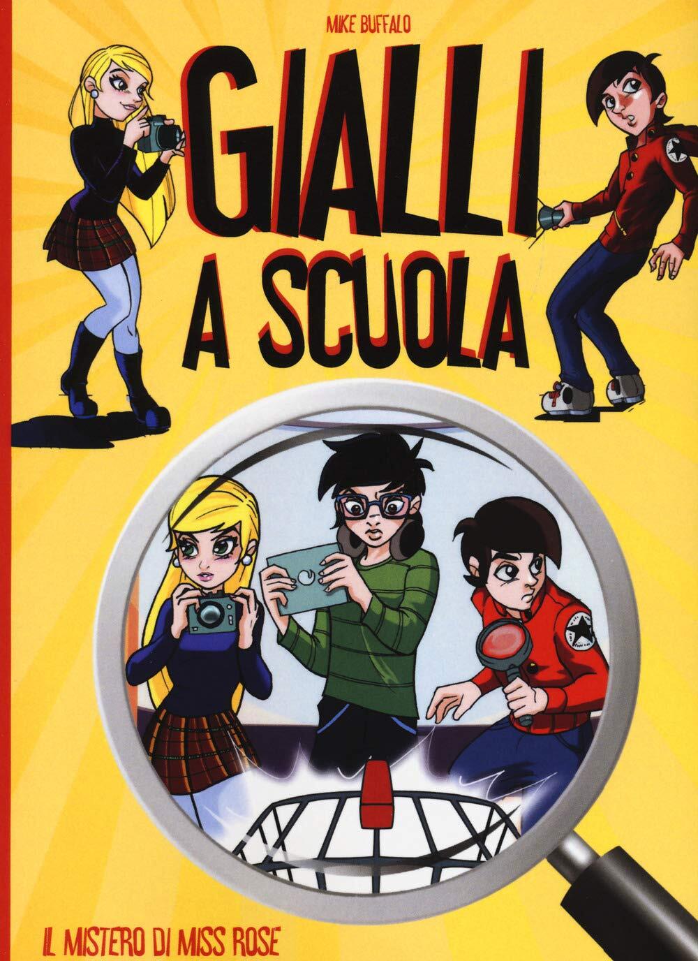 9788832182323 Il mistero di Miss Rose. Gialli a scuola - Mike Buffalo,D. Schiavo