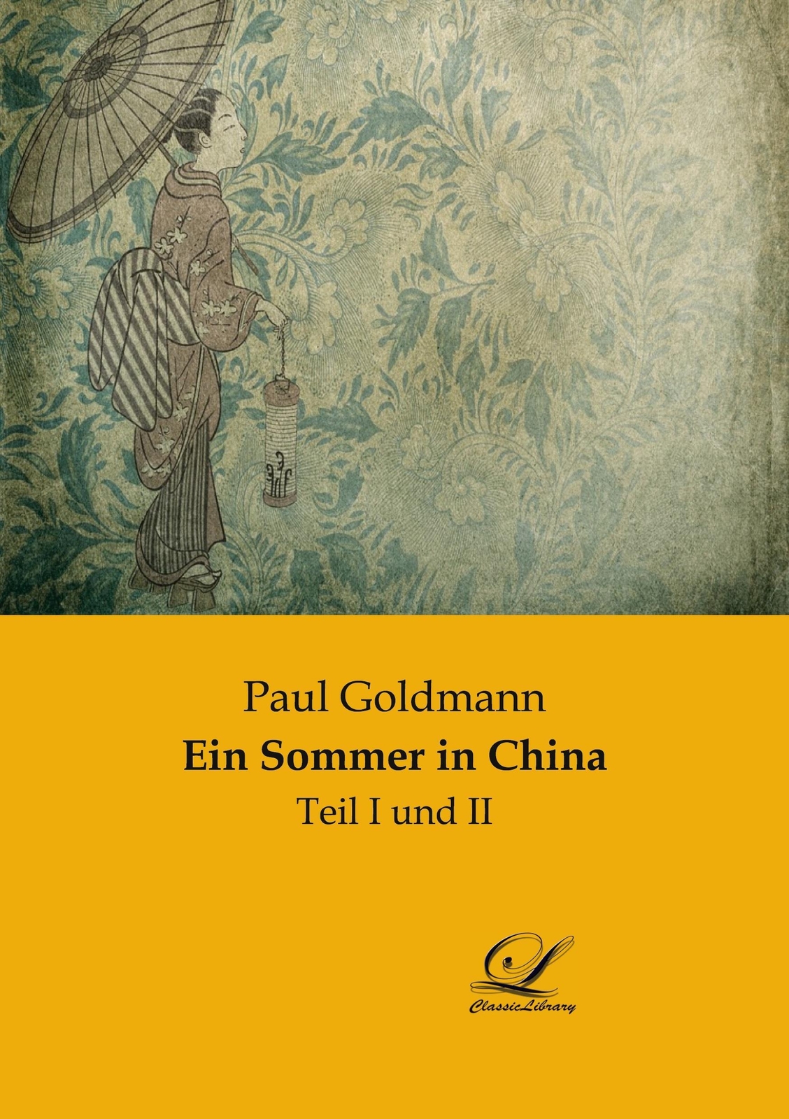 Thumbnail - Ein Sommer In China Teil I Und Ii Paul Godmann Taschenbuch Paperback