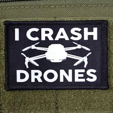 I Crash Drones Patch Moral Tactical Military Army USA Meme Funny Hook & Loop 3x2