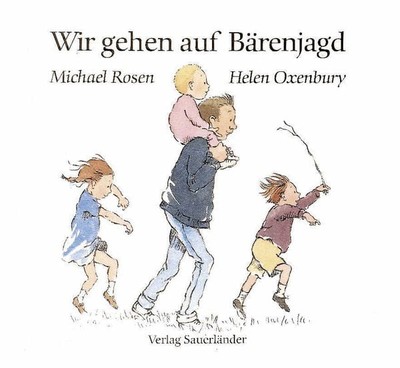 Wir gehen auf Bärenjagd Winner of the 1989 Nestle Smarties Book Prize and Deu...