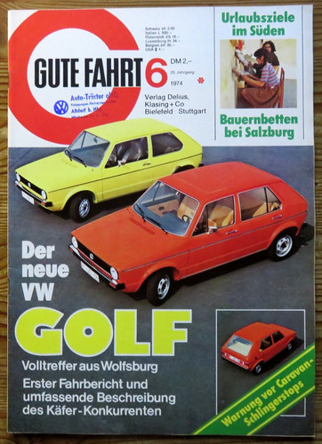 Gute Fahrt 06/74 VW Golf-Sensation! Generationenwechsel: Boxermotor-Reihenmotor