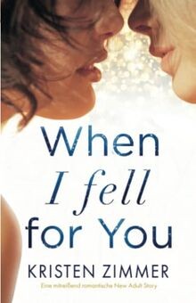 When I Fell for You: Eine mitreißend romantische New Adu... | Buch | Zustand gut
