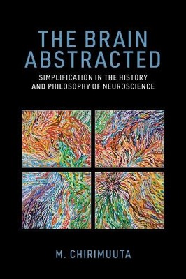 M. Chirimuuta The Brain Abstracted (Taschenbuch)
