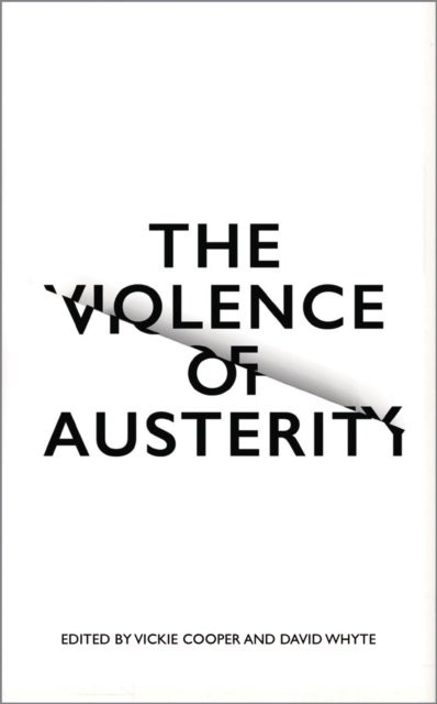 The Violence of Austerity by David Whyte (PB 2017) - Image 2