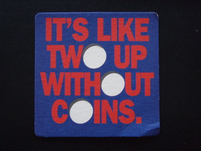 CLUB KENO HEADS OR TAILS? IT'S LIKE TWO UP WITHOUT COINS COASTER