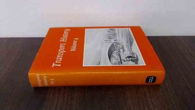 			Transport History: Vol.4, Baron F. Duckham, David and Charles, 19		
