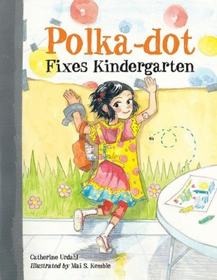 Polka-Dot Fixes Kindergarten Hardcover Catherine URDAHL