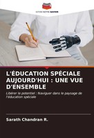 Sarath Chandran R. | L'ÉDucation SpÉCiale Aujourd'hui : UNE VUE D'ensemble