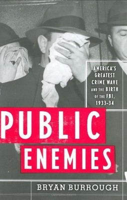 Public Enemies: America's Greatest ..., Burrough, Bryan