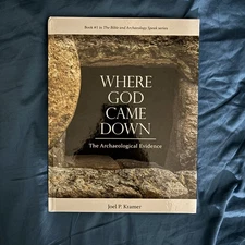 Where God Came Down : The Archaeological Evidence by Joel P. Kramer [Hardcover]