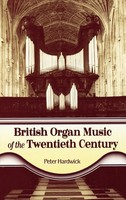 Peter Hardwick | British Organ Music Of The Twentieth Century | Buch | Englisch
