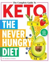 Michelle Stacey - Complete Guide To Keto The Never Hungry Diet - Har - G245Z