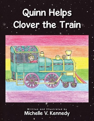 Michelle V. Kennedy | Quinn Helps Clover the Train | Taschenbuch | Englisch