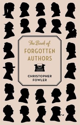 Christopher Fowler The Book of Forgotten Authors (Paperback)