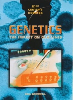 21st Century Debates: Genetics,Paul Dowswell