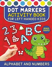 Left-Handed Dot Marker Coloring Book for Kids: A Z Animals, Numbers, and Shapes.