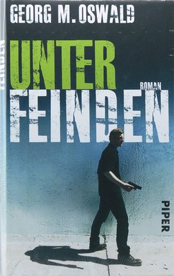 Georg M. Oswald Unter Feinden Hardcover Polizeiroman Politthriller
