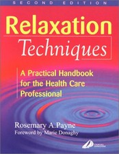 Relaxation Techniques : A Practical Handbook for the Health Care