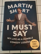 I Must Say Martin Short, My Life As A Humble Comedy Legend Signed 1st edition