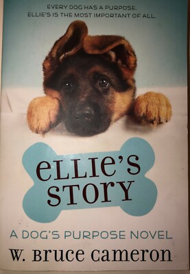 A Dog's Purpose Puppy Tales Ser.: Ellie's Story : A Dog's Purpose Puppy ...