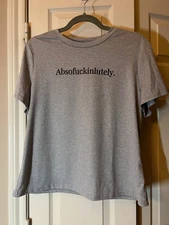 SheIn Women's Absofu*kinlutely Gray Shirt - Medium