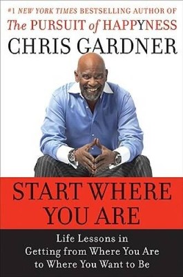 Start Where You Are: Life Lessons in Getting from Where You Are to W - VERY GOOD