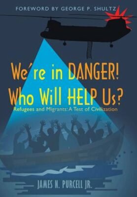 We're in Danger! Who Will Help Us?: Refugees and Migrants: A Test of by Purcell