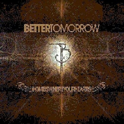 Better Tomorrow Home Is Where Your Heart Is (CD) Album