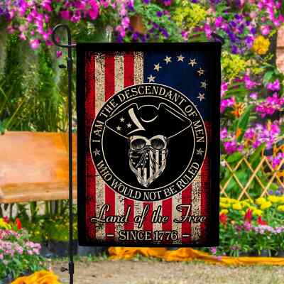 I Am The Descendant of Men Who Would Not Be Ruled 1776 Graden Flag