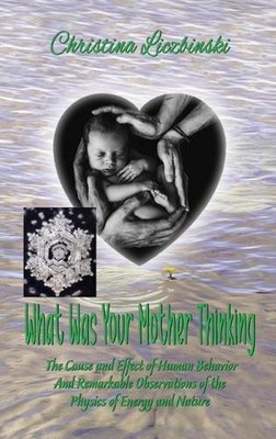 What Was Your Mother Thinking: The Cause and Effect of Human Behavior And Remark