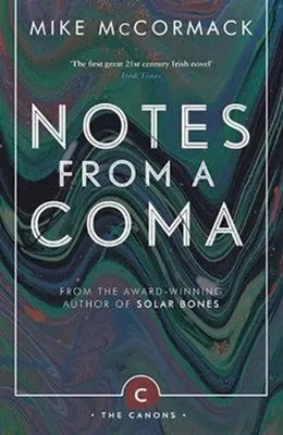 Notes from a Coma | Mike Mccormack | Taschenbuch | Canons | Englisch | 2017
