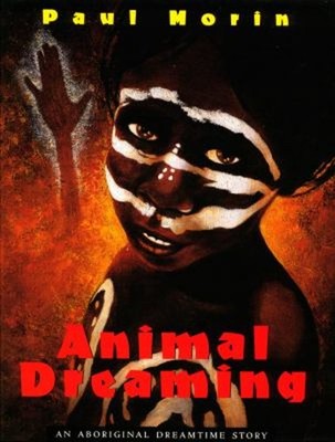 Animal Dreaming : An Aboriginal Dreamtime Story Hardcover Paul Mo