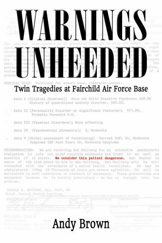 Warnings Unheeded : Twin Tragedies at Fairchild Air Force Base by Massad Ayoob - Picture 1 of 1