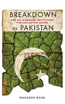 Breakdown in Pakistan - HardBack NEW Masooda Bano 2012-03-15