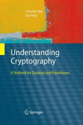 Understanding Cryptography: A Textbook for Students and P - VERY GOOD