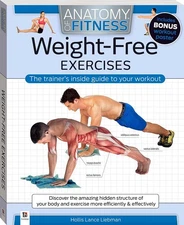 Anatomy of Fitness: Weight-Free Exercises