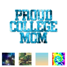 Proud College Mom - Vinyl Decal Sticker - Multiple Patterns & Sizes - ebn2748