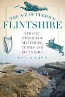 David Rowe | The A-Z Of Curious Flintshire | Taschenbuch | Englisch (2015)