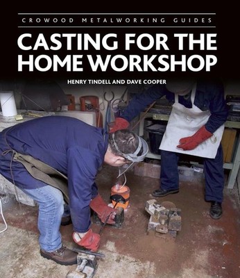Casting for the Home Workshop by Henry Tindell (English) Hardcover Book