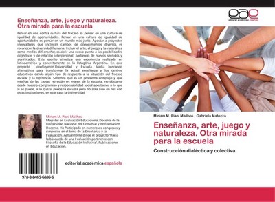 Enseñanza, arte, juego y naturaleza. Otra mirada para la escuela Miriam M. Piani