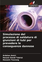 Simulazione Del Processo Di Saldatura Di Giunzioni Di Tubi Per Prevedere Le...