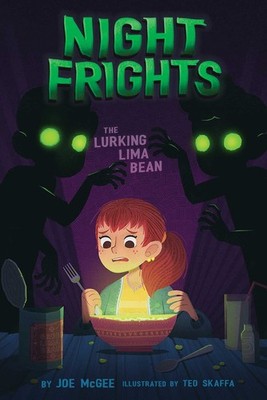 The Lurking Lima Bean (Night Frights) - paperback McGee, Joe|Skaffa, Teo