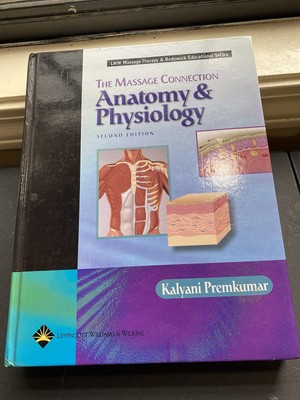 The Massage Connection: Anatomy and Physiology (Lww Massage Therapy & Bodywo...