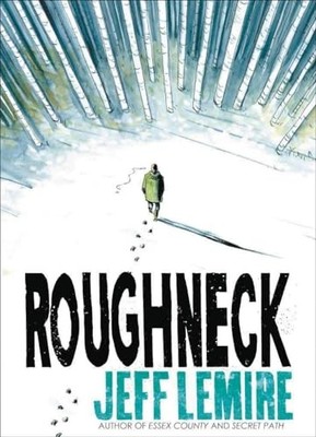 Roughneck, Lemire, Jeff