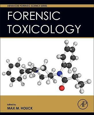 Forensic Toxicology Houck Hardback Academic Press 9780128007464