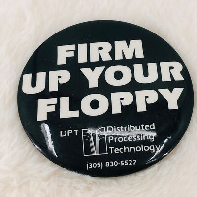 Vtg DPT Suggestive Computer Tech Advertising Button Pin Firm Up Your Floppy